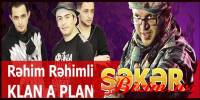 Rehim Rehimli & Klan A Plan-Sheker