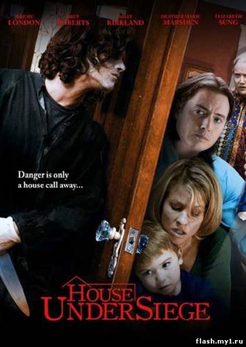 Смотреть онлайн фильм Дом в осаде / House Under Siege (2010)HDTVRip,онлайн-  Бесплатно в хорошем качестве