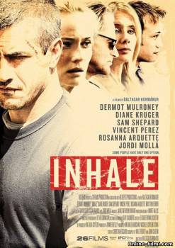 Смотреть онлайн фильм До последнего вздоха / Inhale (2010)-Добавлено HD 720p качество  Бесплатно в хорошем качестве
