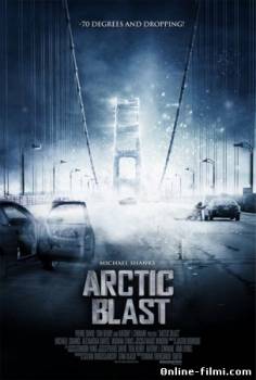 Смотреть онлайн фильм Арктический взрыв / Arctic Blast (2010)-  Бесплатно в хорошем качестве