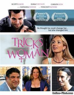 Смотреть онлайн фильм Женские штучки / Tricks of a Woman (2008)-  Бесплатно в хорошем качестве