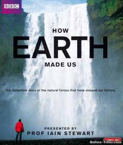 Смотреть онлайн Как нас создала Земля (2010) -  1 - 5 серия HD 720p качество бесплатно  онлайн