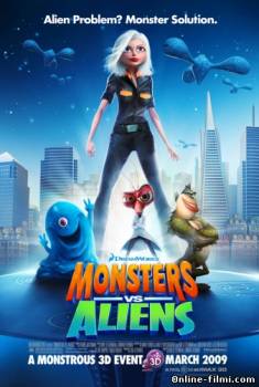 Смотреть онлайн фильм Монстры против пришельцев / Monsters vs Aliens (2009)-Добавлено HD 720p качество  Бесплатно в хорошем качестве