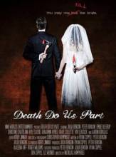 Смотреть онлайн Пока смерть не разлучит нас / Death Do Us Part (2014) - HD 720p качество бесплатно  онлайн