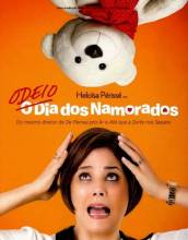 Смотреть онлайн Я ненавижу день Святого Валентина / Odeio o Dia dos Namorados (2013) - HD 720p качество бесплатно  онлайн