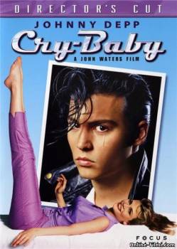 Смотреть онлайн фильм Плакса / Cry-Baby (1990)-  Бесплатно в хорошем качестве