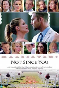 Смотреть онлайн фильм Со школьных лет / Not Since You (2009)-Добавлено DVDRip качество  Бесплатно в хорошем качестве