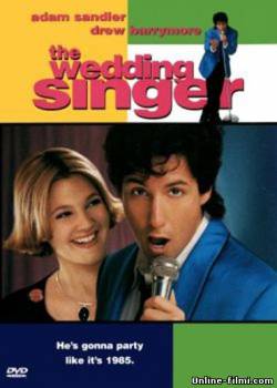 Смотреть онлайн фильм Певец на свадьбе / The Wedding Singer (1998)-Добавлено DVDRip качество  Бесплатно в хорошем качестве