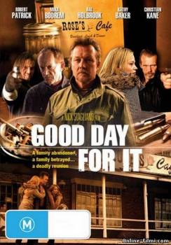 Смотреть онлайн Подходящий день, чтобы сделать это / Good Day for It (2011) - DVDRip качество бесплатно  онлайн