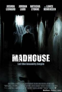 Смотреть онлайн фильм Дом Страха / Madhouse (2004)-  Бесплатно в хорошем качестве