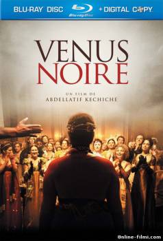 Смотреть онлайн фильм Черная Венера / Vénus noire / Black Venus (2010)-Добавлено HDRip качество  Бесплатно в хорошем качестве