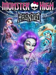 Смотреть онлайн фильм Школа Монстров: Призрачно / Monster High: Haunted (2015)-Добавлено HD 720p качество  Бесплатно в хорошем качестве