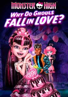 Смотреть онлайн фильм Школа монстрів: Чому монстри закохуються? / Monster High: Why Do Ghouls Fall in Love? (2011) Украинс-Добавлено HD 720p качество  Бесплатно в хорошем качестве
