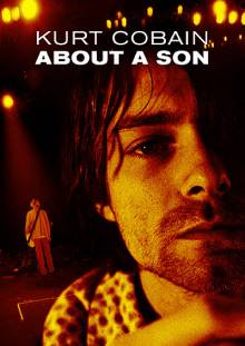Смотреть онлайн Курт Кобейн: Рассказ о сыне / Kurt Cobain About a Son (2006) - HD 720p качество бесплатно  онлайн