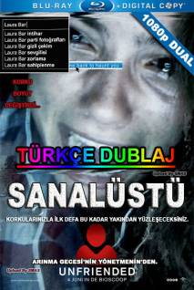Смотреть онлайн Sanalüstü / Cybernatural / Unfriended (2015) Türkçe dublaj / Türkçe altyazılı / English - HD 720p качество бесплатно  онлайн