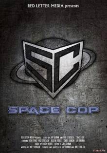 Смотреть онлайн Космический полицейский / Space Cop (2016) - HD 720p качество бесплатно  онлайн