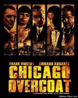 Смотреть онлайн Чикагские похороны / Chicago Overcoat (2009) -  бесплатно  онлайн
