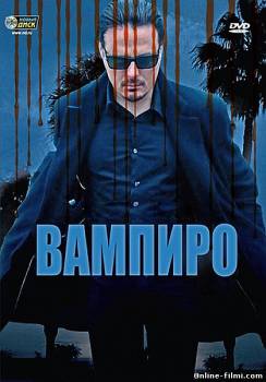 Смотреть онлайн фильм Вампиро (2009)-Добавлено DVDRip качество  Бесплатно в хорошем качестве