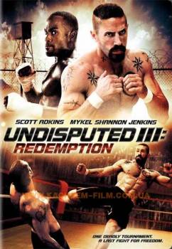 Смотреть онлайн Неоспоримый 3 / Undisputed III: Redemption (2010) - HD 720p качество бесплатно  онлайн