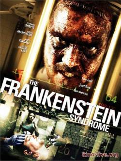 Смотреть онлайн фильм Синдром Франкенштейна (2010)-Добавлено DVDRip качество  Бесплатно в хорошем качестве