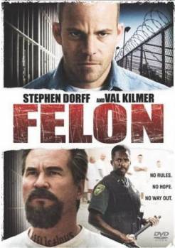 Смотреть онлайн фильм Преступник / Felon (2008)-Добавлено HDRip качество  Бесплатно в хорошем качестве