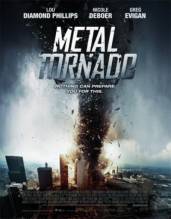 Смотреть онлайн фильм Железный смерч / Metal Tornado (2011)-Добавлено HDRip качество  Бесплатно в хорошем качестве