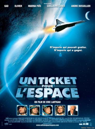 Смотреть онлайн фильм Билет в космос / Un ticket pour l'espace (2006)-  Бесплатно в хорошем качестве
