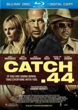 Смотреть онлайн фильм Уловка .44 / Catch .44 (2011)-Добавлено DVDRip качество  Бесплатно в хорошем качестве