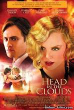 Смотреть онлайн фильм Голова в облаках / Head in the Clouds (2004)-Добавлено DVDRip качество  Бесплатно в хорошем качестве