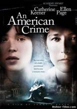 Смотреть онлайн фильм Американское преступление / An American Crime (2007)-Добавлено DVDRip качество  Бесплатно в хорошем качестве