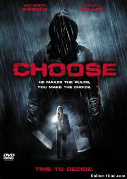 Смотреть онлайн фильм Выбор / Choose (2010)-  Бесплатно в хорошем качестве