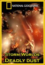 Смотреть онлайн фильм Бушующие миры: Смертоносная пыль / Storm Worlds: Deadly dust (2010)-Добавлено DVDRip качество  Бесплатно в хорошем качестве