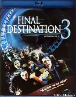 Смотреть онлайн Пункт назначения 3 / Final Destination 3 (2006) -  бесплатно  онлайн