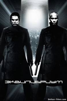 Смотреть онлайн фильм Эквилибриум / Equilibrium (2002):-Добавлено HDRip качество  Бесплатно в хорошем качестве