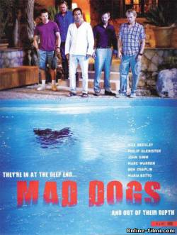 Смотреть онлайн фильм Бешеные псы / Mad Dogs (1 - 4 сезон / 2011 - 2016)-Добавлено 1 - 2 серия Добавлено HD 720p качество  Бесплатно в хорошем качестве