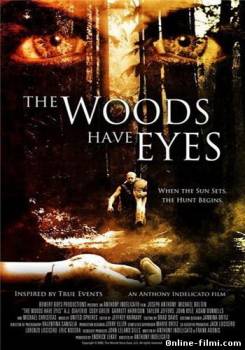 Смотреть онлайн У деревьев есть глаза / The Woods Have Eyes (2007) -  бесплатно  онлайн