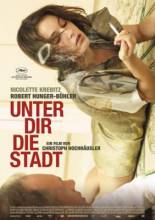 Смотреть онлайн фильм Город под тобой / Unter dir die Stadt (2010)-Добавлено DVDRip качество  Бесплатно в хорошем качестве