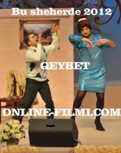 Смотреть онлайн фильм Bu Şəhərdə - Qeybet (2012)-Добавлено DVDRip качество  Бесплатно в хорошем качестве