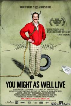 Смотреть онлайн фильм Этот мир не так уж плох / You Might as Well Live (2009)-  Бесплатно в хорошем качестве