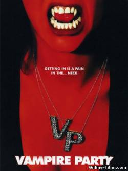 Смотреть онлайн Вечеринка вампиров / Vampire Party (2008) -  бесплатно  онлайн