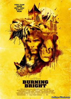 Смотреть онлайн фильм Во власти тигра / Burning Bright (2010)-Добавлено HDRip качество  Бесплатно в хорошем качестве