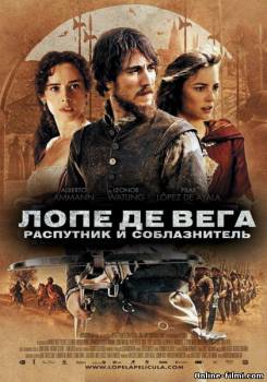 Смотреть онлайн фильм Лопе де Вега: Распутник и соблазнитель / Lope (2010)-Добавлено HD 720p качество  Бесплатно в хорошем качестве