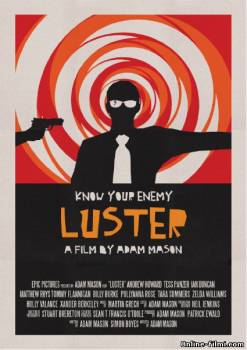 Смотреть онлайн фильм Ластер / Luster (2010)-  Бесплатно в хорошем качестве