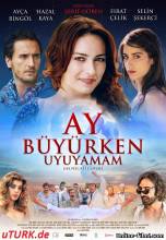 Ay Büyürken Uyuyamam (2011)   HDRip - Full Izle -Tek Parca - Tek Link - Yuksek Kalite HD  Бесплатно в хорошем качестве