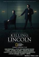 Смотреть онлайн Убийство Линкольна / Killing Lincoln (2013) - SATRip качество бесплатно  онлайн