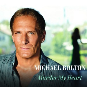 Michael Bolton - Murder My Heart
