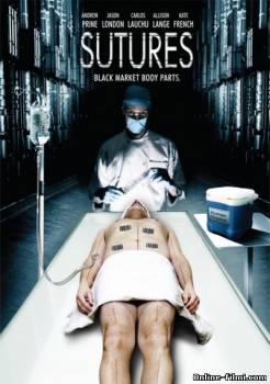 Смотреть онлайн фильм Швы / Sutures (2009)-Добавлено HDRip качество  Бесплатно в хорошем качестве