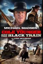 Смотреть онлайн Коул Младший и черный поезд / Cole Younger & The Black Train (2012) - HD 720p качество бесплатно  онлайн