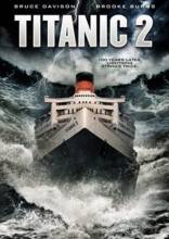 Смотреть онлайн фильм Титаник 2 / Titanic II (2010)-Добавлено HD 720p качество  Бесплатно в хорошем качестве