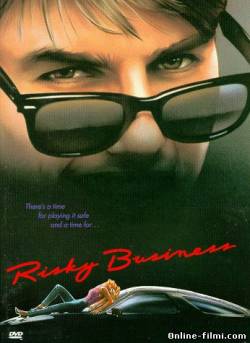 Смотреть онлайн фильм Рискованный бизнес / Risky Business (1983)-  Бесплатно в хорошем качестве